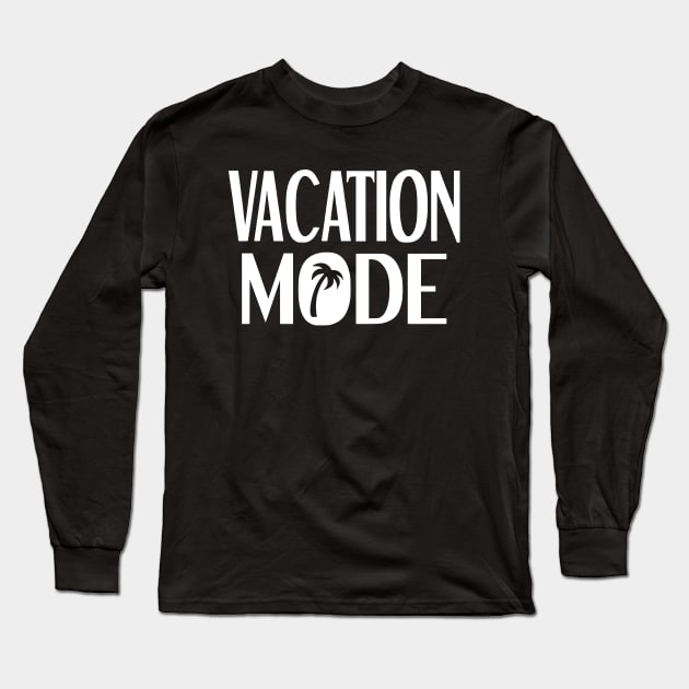 Vacation Mode Long Sleeve T-Shirt by mariachapin